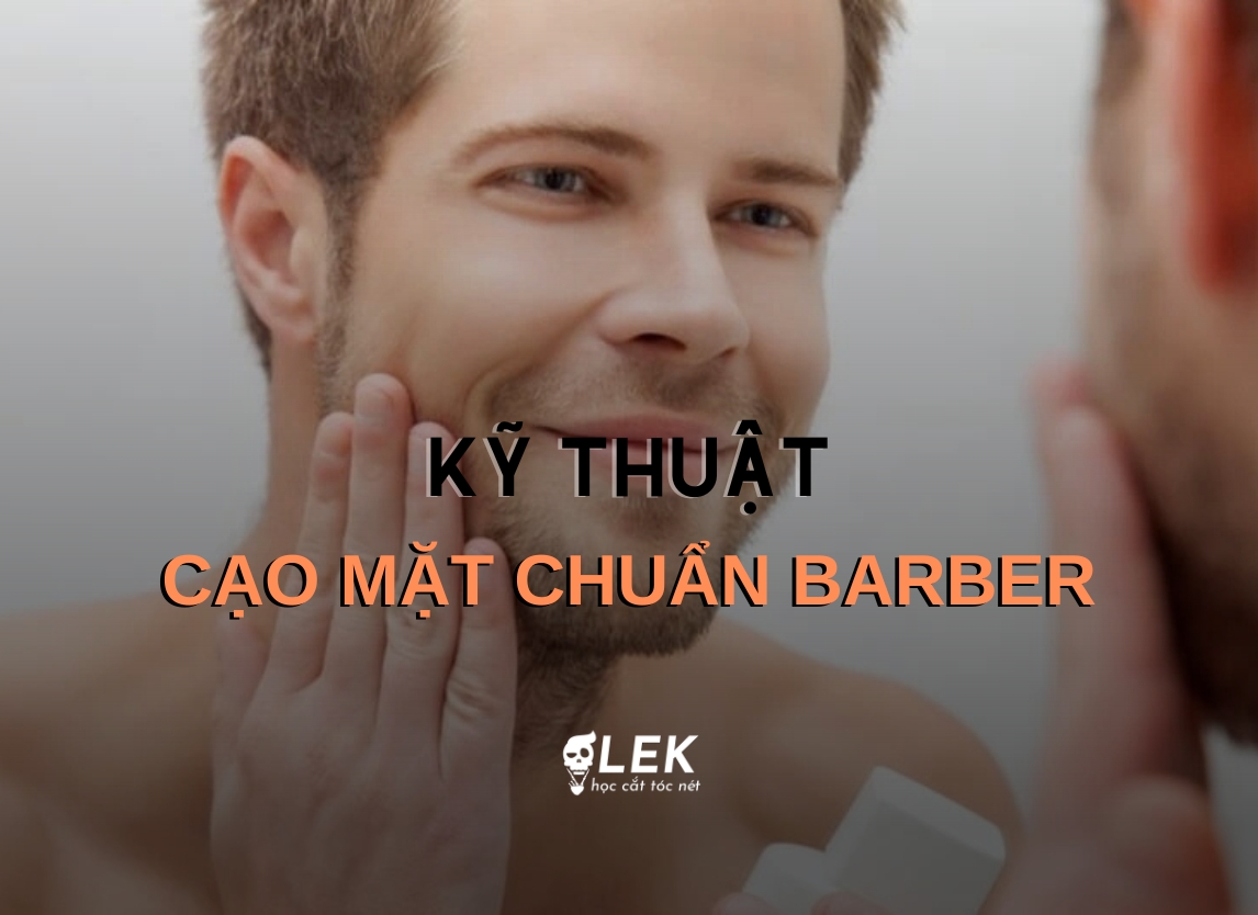 Kỹ Thuật Cạo Mặt