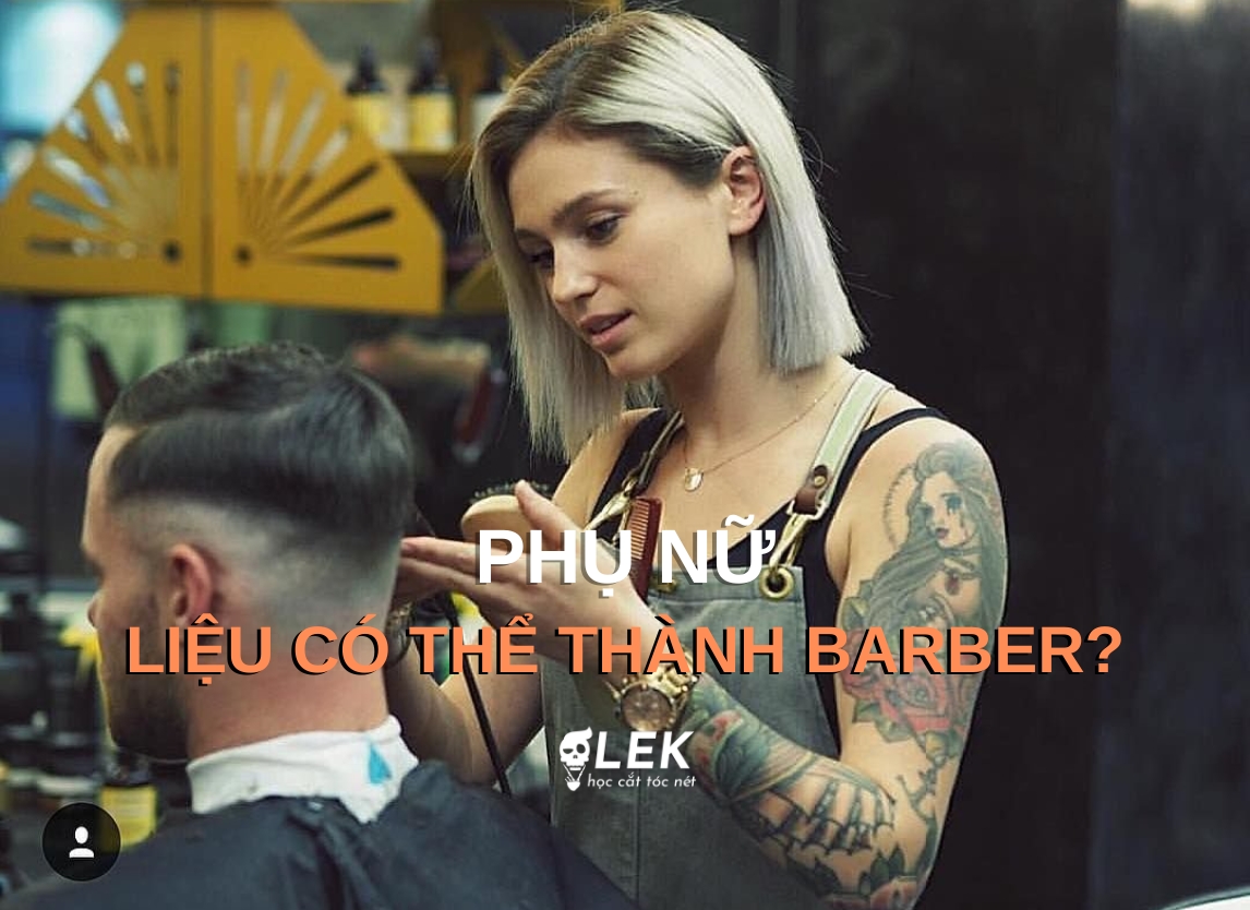 Phụ nữ làm barber