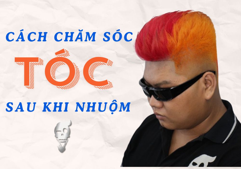 Chăm Sóc Tóc Sau Khi Nhuộm